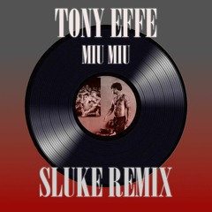 Tony Effe - MIU MIU (SLUKE FLIP) NON FILTRATA FREE DOWNLOAD