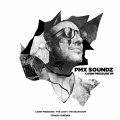 Cabin Pressure EP - PMX SoundZ (Thick as Thieves / TAT007)