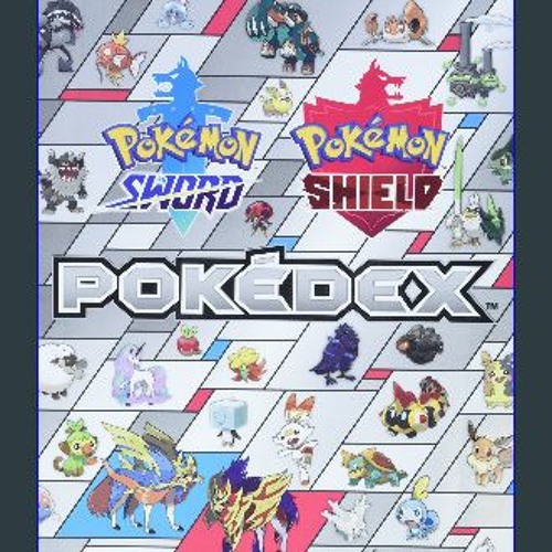 Stream {pdf} 💖 Pokémon Sword & Pokémon Shield: The Official Galar Region  Pokédex 'Full_Pages' by Loi09