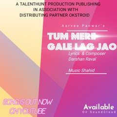 Tum Mere Gale Lag Jao- Darshan Raval, Aarvee Panwar & Shahid