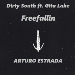 Dirty South feat.Gita Lake - Freefallin (Arturo Estrada Remode Sythn) ¡¡¡CLICK DOWNLOAD!!!
