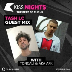 TONCALi & AKA AFK on Tash LC's Kiss FM UK Show - 19/09/2021