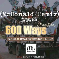 600 Ways - Bee Joh ft Bata Fish x Bafitup & Ali Bee (McDonald Remix).mp3