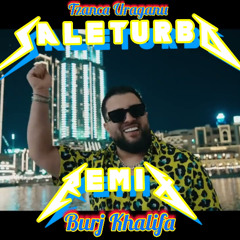 Tzanca Uraganu - Burj Khalifa (saleturbo Metal Remix DJ)