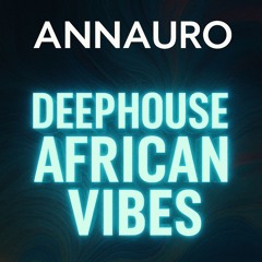 Annauro - Deephouse African Vibes