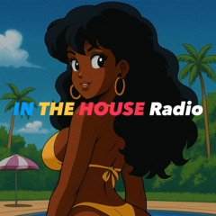 IN THE HOUSE Radio | 003