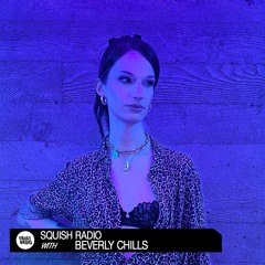 Squish Radio With Beverly Chills | January 26, 2023
