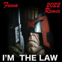 I'm The Law 2022 Remix