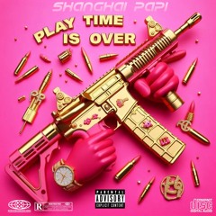 Play Time Is Over [Prod. ProdigyBeatz]