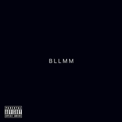 B L L M M (Prod. Walk Among Kings)