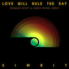 SIMRIT "Love Will Rule The Day" (Marques Wyatt & Sarkis Mikael Remix)