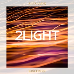 Alexandr Kislitsyn - 2Light