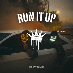 RUN IT UP