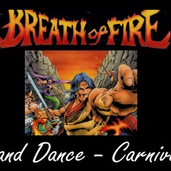 Breath Of Fire 1 - Song And Dance - Carnival (HLEET Remix)