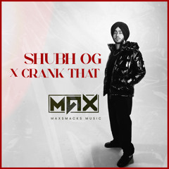 Shubh OG x Crank That | Maxsmacks Drill Flip
