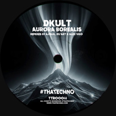 DKult - Aurora Borealis (Original Mix) #thatechno
