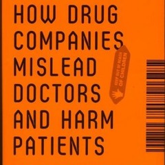 [GET] PDF 📗 Bad Pharma: How Drug Companies Mislead Doctors and Harm Patients by  Ben