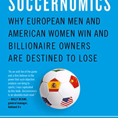 DOWNLOAD EBOOK 💏 Soccernomics (2022 World Cup Edition): Why European Men and America