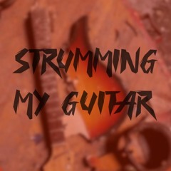 strumming my guitar