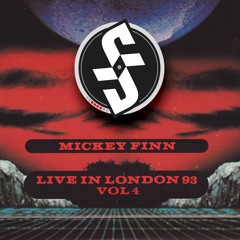 Mickey Finn - Live In London 93 - Vol 4