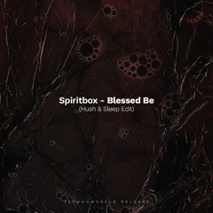 Spiritbox - Blessed be (Hush & Sleep Edit) [Free Download]