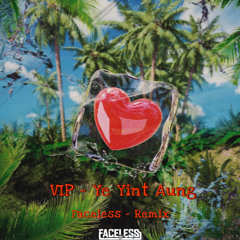 Ye Yint Aung ( VIP ) _Faceless Remix Free Download