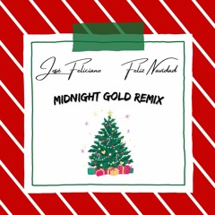 Jose Feliciano - Feliz Navidad (Midnight Gold Remix)