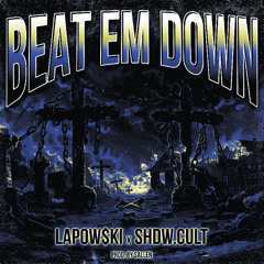BEAT EM DOWN (Ft. SHDW.CULT) (PROD. $ALLEN)