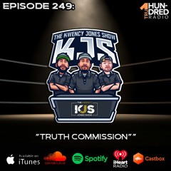 KJS | Episode 249 - "Truth Commission"