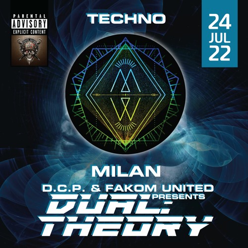 MILAN (TKNO) @ DUAL THEORY By D.C.P. & FAKOM UNITED