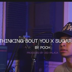 Thinking Bout You X Sugar X ETA (Poch Mashup)