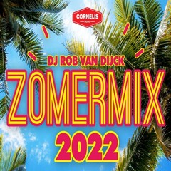 Dj Rob Van Dijck - Cornelis Zomermix 2022