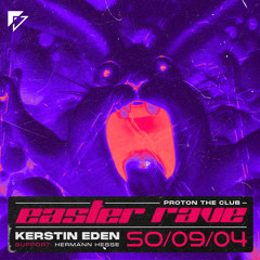 Hermann Hesse @ ProTon Stuttgart // EASTER RAVE w/  KERSTIN EDEN (peaktime techno/live-rec)