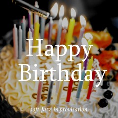 Happy Birthday Soft Piano Jazz Improvisation