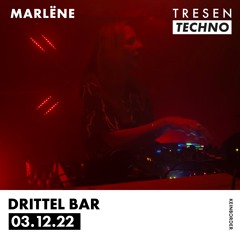 MARLËNE - TRESEN TECHNO #001 @Drittel Bar 03.12.22