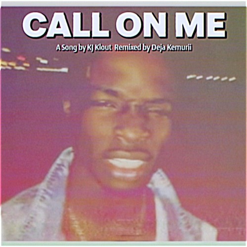 Call On Me - KJ KlouT (Deja Kemurii Remix)