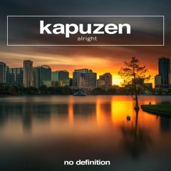 Kapuzen - Alright [No Definition]