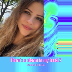 There's A Storm In My Head 2