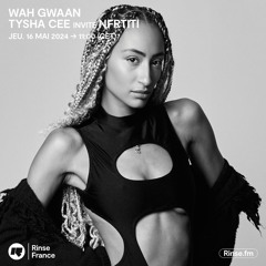 WAH GWAAN TYSHA CEE INVITE NFRTITI - 16 Mai 2024