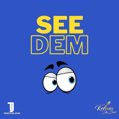 Teddyson John & Kerwin Du Bois - See Dem - (2021 Soca)