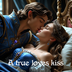A true loves kiss