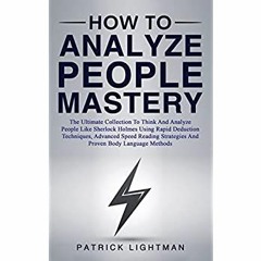Download ⚡️ [PDF] How to Analyze People Mastery The Ultimate Collection To Think And Analyze Peo