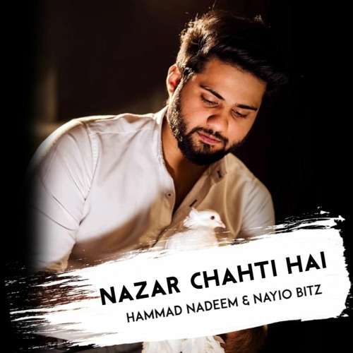 Nayio Bitz & Hammad Nadeem - Nazar Chahti Hai