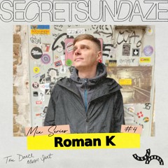 Secretsundaze Mix Series #4: Roman K