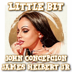 Little Bit Ft. John Concepcion (Prod. By Hamza Eshan)