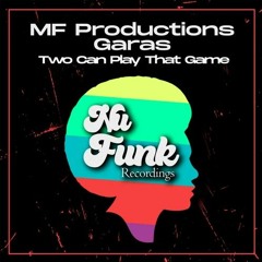 MF Productions, Garas - Two Can Play That Game (Original Mix)