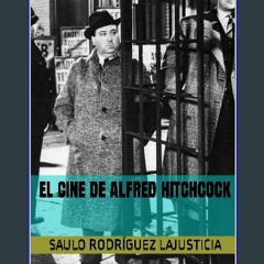 Read PDF 🌟 El cine de Alfred Hitchcock (Libros de cine clásico y filmografías) (Spanish Edition) P