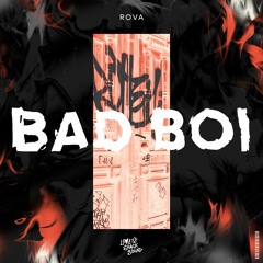 ROVA - BAD BOI (FREE DOWNLOAD)