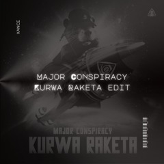 Major Conspiracy - Kurwa Raketa [Xance Edit] |FREE DOWNLOAD|