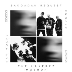 RAY VOLPE X KNOCK2 - BADDADAN REQUEST (THE LAKERZZ MASHUP) [FREE DOWNLOAD]